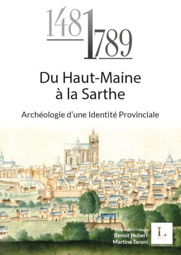 Du Haut-Maine a la Sarthe 1481-1789 Archeologie d'une identite provinciale. Couverture
